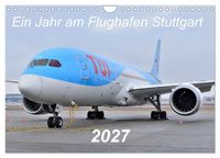 Produktbild: Ein Jahr am Flughafen Stuttgart (Wandkalender 2027 DIN A4 quer), CALVENDO Monatskalender