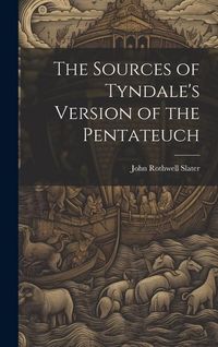 Produktbild: The Sources of Tyndale's Version of the Pentateuch
