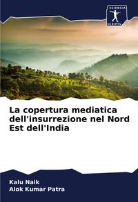 Produktbild: La copertura mediatica dell'insurrezione nel Nord Est dell'India