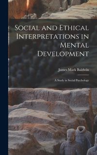 Produktbild: Social and Ethical Interpretations in Mental Development; A Study in Social Psychology