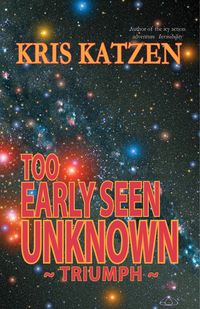 Produktbild: Too Early Seen Unknown (Interstellar Stories: Triumph, #2)