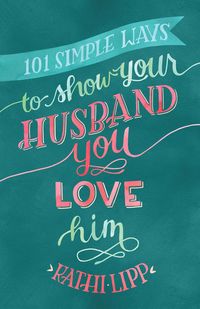 Produktbild: 101 Simple Ways to Show Your Husband You Love Him