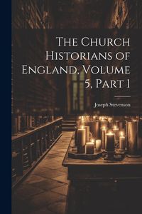 Produktbild: The Church Historians of England, Volume 5, part 1