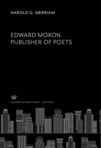Produktbild: Edward Moxon. Publisher of Poets