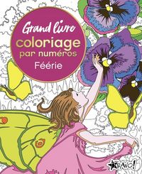 Produktbild: Grand livre de coloriage par num&eacute;ros : f&eacute;&eacute;rie