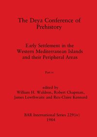Produktbild: The Deya Conference of Prehistory, Part iv