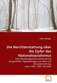 Produktbild: &Ouml;hlinger, U: Die Berichterstattung &uuml;ber die Opfer des Nation