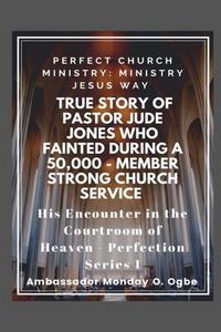 Produktbild: True Story of Pastor Jude Jones who FAINTED during a 50,000 - member Strong Church