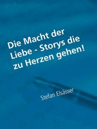 Produktbild: Die Macht der Liebe - Storys die zu Herzen gehen!