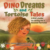 Produktbild: Dino Dreams and Tortoise Tales; A Kids Guide to Caring for a Russian Tortoise