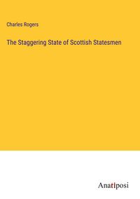 Produktbild: The Staggering State of Scottish Statesmen