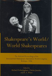 Produktbild: Shakespeare's World/World Shakespeares: The Selected Proceedings of the International Shakespeare Association World Congress Brisbane, 2006