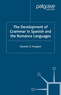 Produktbild: The Development of Grammar in Spanish and The Romance Languages