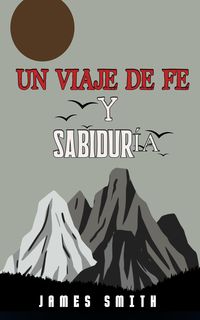Produktbild: Un Viaje De Fe Y Sabidur&iacute;a