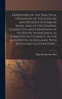 Produktbild: Exposition of the Practical Operation of the Judicial and Revenue Systems of India, and of the General Character and Condition of Its Native Inhabitan