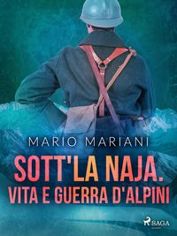 Produktbild: Sott'la Naja. Vita e guerra d'alpini