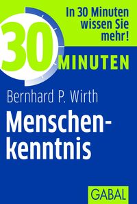 Bild vom Artikel 30 Minuten Menschenkenntnis vom Autor Bernhard P. Wirth