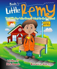 Produktbild: Little Remy The Little Boy Who Doesn't Want to Go to School