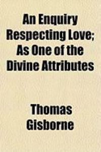 Produktbild: An Enquiry Respecting Love; As One of the Divine Attributes