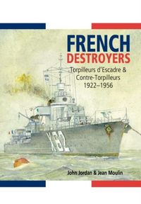 Produktbild: Moulin, J: French Destroyers: Torpilleurs d'Escadre and Cont
