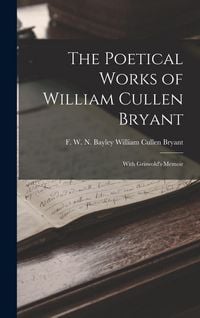 Produktbild: The Poetical Works of William Cullen Bryant