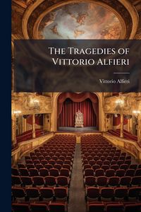 Produktbild: The Tragedies of Vittorio Alfieri
