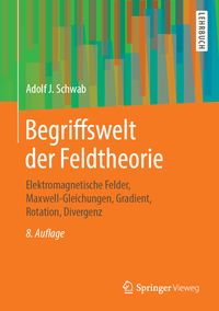 Bild vom Artikel Begriffswelt der Feldtheorie vom Autor Adolf J. Schwab