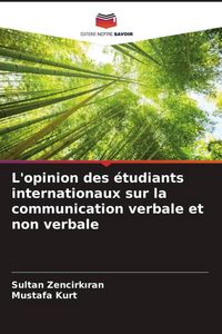 Produktbild: L'opinion des &eacute;tudiants internationaux sur la communication verbale et non verbale