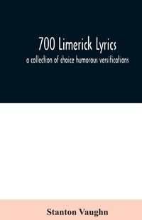 Produktbild: 700 limerick lyrics; a collection of choice humorous versifications