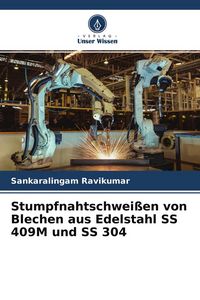 Produktbild: Stumpfnahtschwei&szlig;en von Blechen aus Edelstahl SS 409M und SS 304