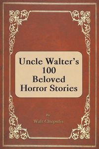 Produktbild: Uncle Walter's 100 Beloved Horror Stories