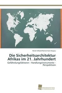 Produktbild: Die Sicherheitsarchitektur Afrikas im 21. Jahrhundert