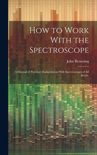 Produktbild: How to Work With the Spectroscope