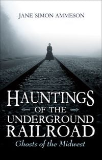 Produktbild: Hauntings of the Underground Railroad