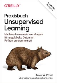 Bild vom Artikel Praxisbuch Unsupervised Learning vom Autor Ankur A. Patel