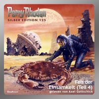 Produktbild: Perry Rhodan Silber Edition 125: Fels der Einsamkeit (Teil 4)
