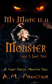 Produktbild: My Mate is a Monster, and I Love Him (Sweet Monsters, #2)