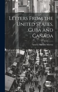 Produktbild: Letters From the United States, Cuba and Canada