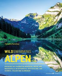Bild vom Artikel Wild Swimming Alpen vom Autor Ransmayr Hansjörg