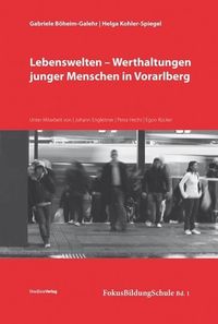 Bild vom Artikel Lebenswelten - Werthaltungen junger Menschen in Vorarlberg vom Autor Gabriele Böheim-Galehr