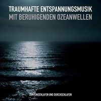 Produktbild: Traumhafte Entspannungsmusik und beruhigende Ozeanwellen gegen Schlaflosigkeit