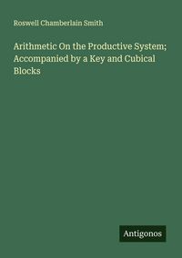 Produktbild: Arithmetic On the Productive System; Accompanied by a Key and Cubical Blocks