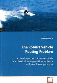 Produktbild: SUNGUR, I: The Robust Vehicle Routing Problem