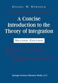 Produktbild: A Concise Introduction to the Theory of Integration