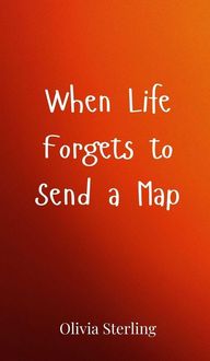 Produktbild: When Life Forgets to Send a Map