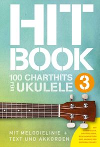 Produktbild: Hitbook 3 - 100 Charthits f&uuml;r Ukulele