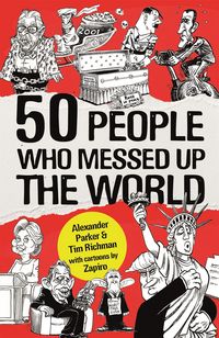 Produktbild: 50 People Who Messed up the World