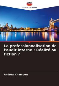 Produktbild: La professionnalisation de l'audit interne : R&eacute;alit&eacute; ou fiction ?