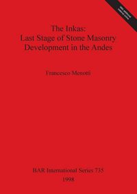 Produktbild: The Inkas - Last Stage of Stone Masonry Development in the Andes
