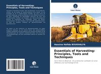 Produktbild: Essentials of Harvesting: Principles, Tools and Techniques